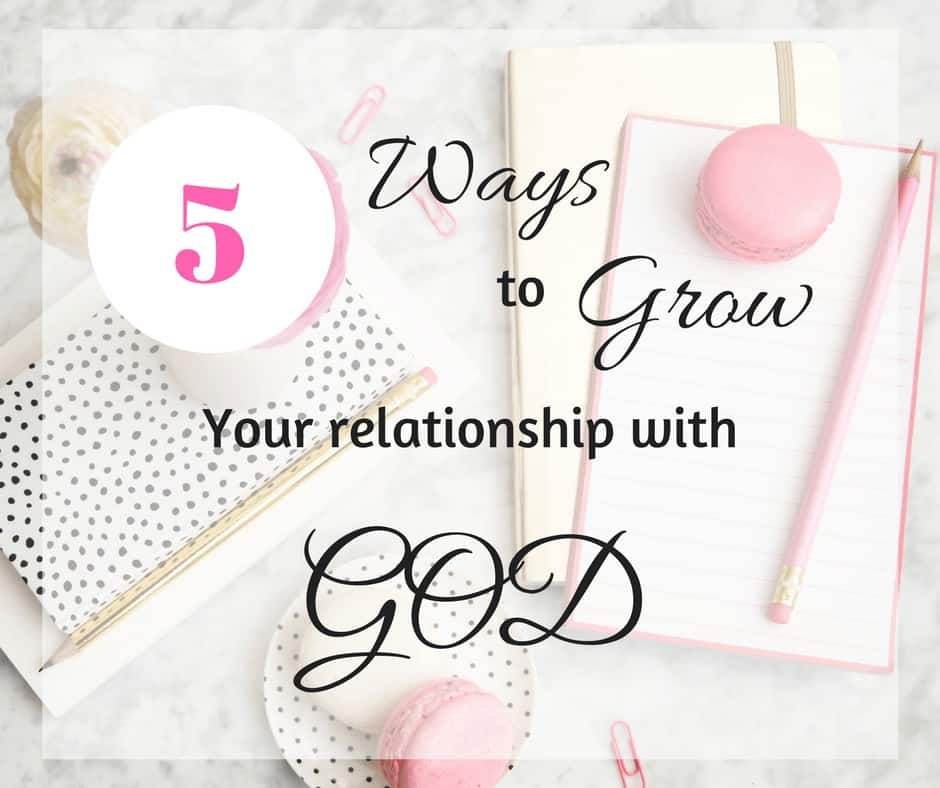 5 Ways to Grow with God