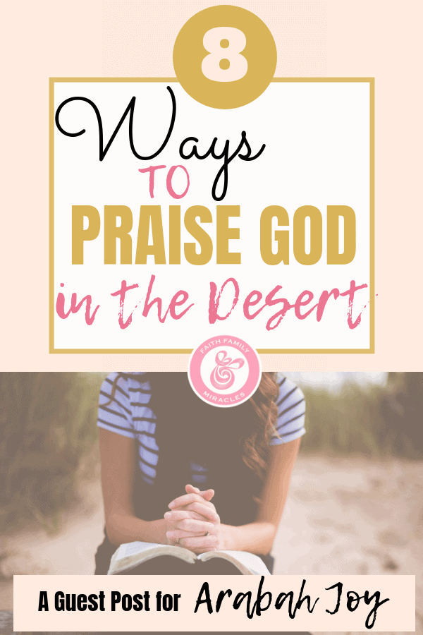 8 Ways to Praise God in the Desert