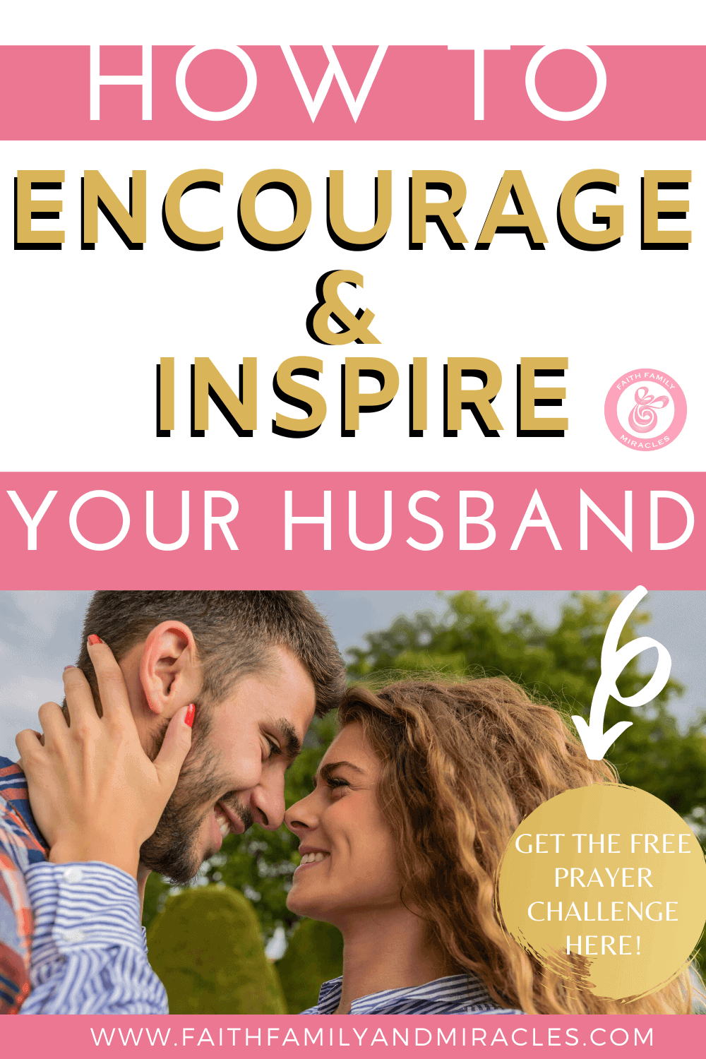 how-to-encourage-your-husband-faith-family-and-miracles