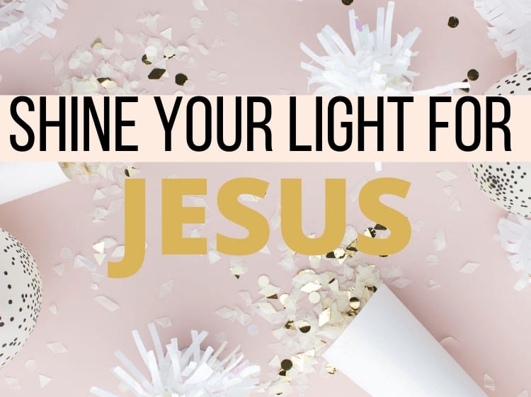 Shine Your Light For Jesus